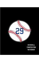 29 Baseball Composition Notebook