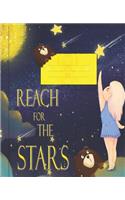 Reach For The Stars: Wide Ruled Composition Notebook