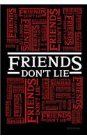Friends Don't Lie Notebook: Stranger Things Quotes Eleven - Text Wall Black & Red Cover Book 6x9" 120 Pages Blank Lined Diary, Christmas Gifts(4 Stranger Things Notebook)
