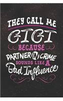 They Call Me Gigi Because Partner In Crime Sounds Like A Bad Influence