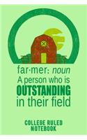 Farmer: Noun - A Person Who Is Outstanding in Their Field: College Ruled Notebook for Farmers - Green