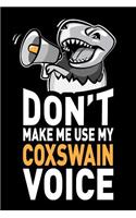 Don't Make Me Use My Coxswain Voice