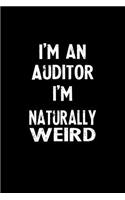 I'm an Auditor I'm Naturally Weird