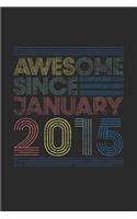 Awesome Since January 2015: Small Lined Notebook - Happy Birthday Gift or Happy Anniversary Gift Idea