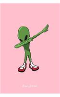 Alien Journal: Lined Journal - Dabbing Alien Dab Black Funny Dance Space Alien Lover Gift - Pink Ruled Diary, Prayer, Gratitude, Writing, Travel, Notebook For Men 