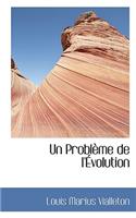 Un Probleme de L'Evolution