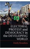 Electoral Protest and Democracy in the Developing World