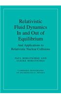 Relativistic Fluid Dynamics in and Out of Equilibrium