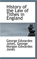 History of the Law of Tithes in England