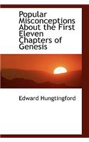 Popular Misconceptions about the First Eleven Chapters of Genesis