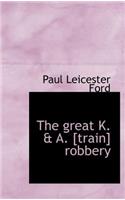 The Great K. & A. [Train] Robbery