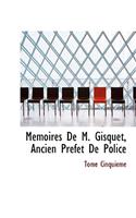 M Moires de M. Gisquet, Ancien PR Fet de Police