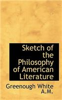 Sketch of the Philosophy of American Literature