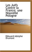 Les Juifs Contre La France: Une Nouvelle Pologne