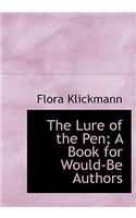 The Lure of the Pen; A Book for Would-Be Authors