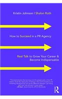 How to Succeed in a PR Agency: Real Talk to Grow Your Career & Become Indispensable