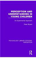 Perception and Understanding in Young Children