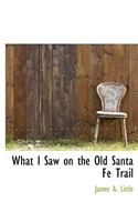 What I Saw on the Old Santa Fe Trail