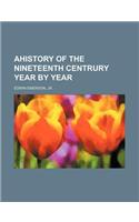 Ahistory of the Nineteenth Centrury Year by Year