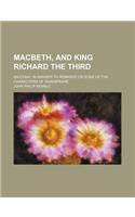 Macbeth, and King Richard the Third; An Essay, in Answer to Remarks on Some of the Characters of Shakspeare