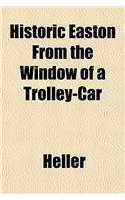 Historic Easton from the Window of a Trolley-Car: (English)