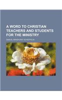 A Word to Christian Teachers and Students for the Ministry