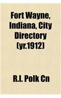 Fort Wayne, Indiana, City Directory (Yr.1912)