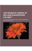 The Dramatic Works of William Shakespeare Volume 7