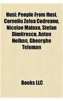 Hu?i: People from Hu?i, Corneliu Zelea Codreanu, Nicolae Malaxa, ?Tefan Dimitrescu, Anton Holban, Gheorghe Teleman