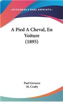 A Pied a Cheval, En Voiture (1895)