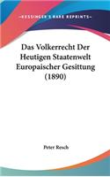 Das Volkerrecht Der Heutigen Staatenwelt Europaischer Gesittung (1890)