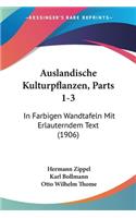 Auslandische Kulturpflanzen, Parts 1-3