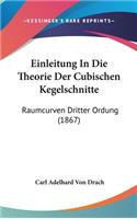 Einleitung in Die Theorie Der Cubischen Kegelschnitte