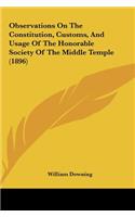 Observations on the Constitution, Customs, and Usage of the Honorable Society of the Middle Temple (1896)