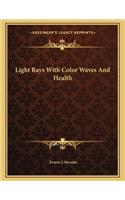 Light Rays with Color Waves and Health