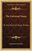 The Universal Name: Or One Hundred Songs to Mary