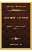 Black Spirits And White
