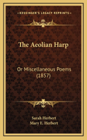 The Aeolian Harp: Or Miscellaneous Poems (1857)