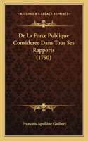 De La Force Publique Consideree Dans Tous Ses Rapports (1790)