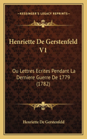 Henriette De Gerstenfeld V1: Ou Lettres Ecrites Pendant La Derniere Guerre De 1779 (1782)(French)