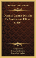 Dyonisii Catonis Disticha De Moribus Ad Filium (1646)