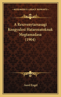 A Reszvenytarsasagi Kozgyulesi Hatarozatoknak Megtamadasa (1904)
