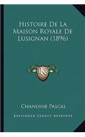 Histoire De La Maison Royale De Lusignan (1896)