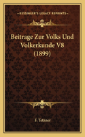 Beitrage Zur Volks Und Volkerkunde V8 (1899)