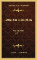 Lettres Sur Le Bosphore
