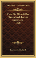 Uber Die Abkunft Der Slawen Nach Lorenz Surowiecki (1828)