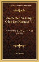 Commentar Zu Einigen Oden Des Horatius V1: Comment. Z. Od. I, 3, 4, 9, 15 (1837)
