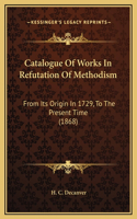 Catalogue Of Works In Refutation Of Methodism