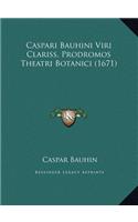 Caspari Bauhini Viri Clariss, Prodromos Theatri Botanici (1671)
