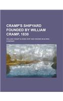 Cramp's Shipyard Founded by William Cramp, 1830: (English)